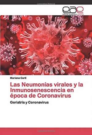 Las Neumonías virales y la Inmunosenescencia en época de Coronavirus de Mariana Corti