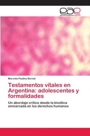 Testamentos vitales en Argentina: adolescentes y formalidades de Marcela Paulina Bernal