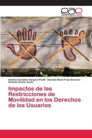 Impactos de las Restricciones de Movilidad en los Derechos de los Usuarios de Andrea Carolina Vergara Pautt