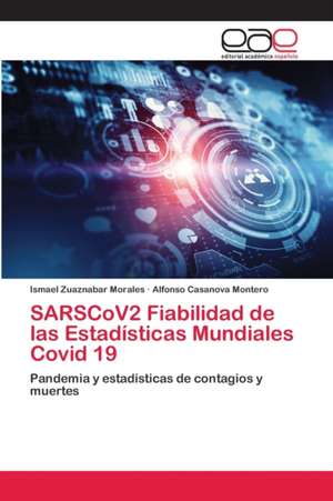 SARSCoV2 Fiabilidad de las Estadísticas Mundiales Covid 19 de Ismael Zuaznabar Morales