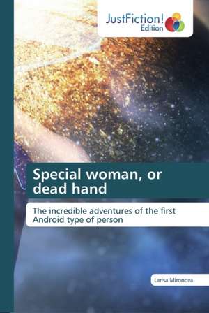 Special woman, or dead hand de Larisa Mironova