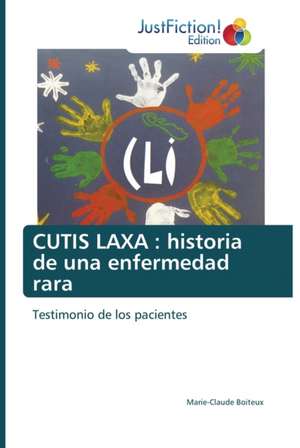 CUTIS LAXA : historia de una enfermedad rara de Marie-Claude Boiteux