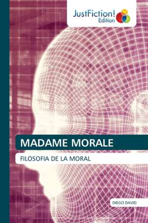 MADAME MORALE de Diego David