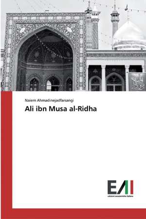 Ali ibn Musa al-Ridha de Naiem Ahmadinejadfarsangi