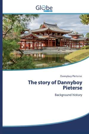 The story of Dannyboy Pieterse de Dannyboy Pieterse