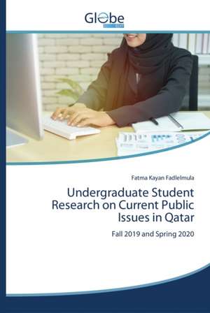 Undergraduate Student Research on Current Public Issues in Qatar de Fatma Kayan Fadlelmula