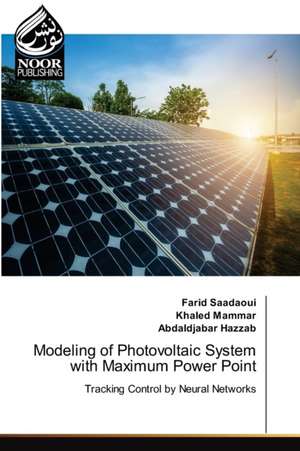 Modeling of Photovoltaic System with Maximum Power Point de Farid Saadaoui