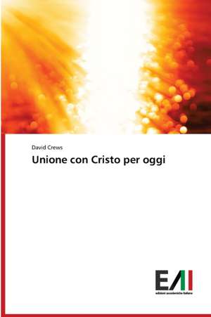 Unione con Cristo per oggi de David Crews