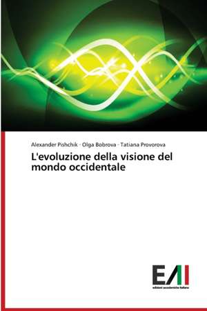 L'evoluzione della visione del mondo occidentale de Alexander Pishchik