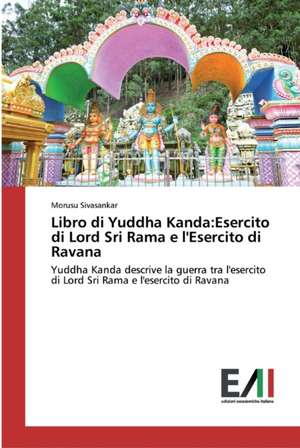 Libro di Yuddha Kanda:Esercito di Lord Sri Rama e l'Esercito di Ravana de Morusu Sivasankar