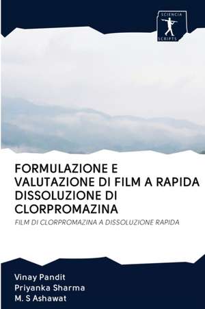 FORMULAZIONE E VALUTAZIONE DI FILM A RAPIDA DISSOLUZIONE DI CLORPROMAZINA de Vinay Pandit