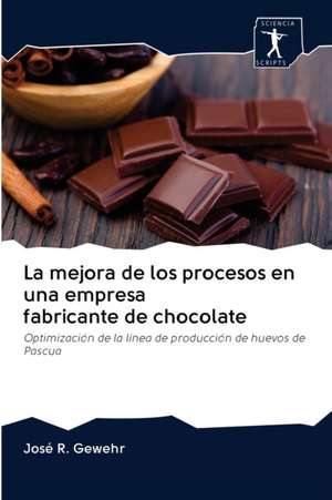 La mejora de los procesos en una empresa fabricante de chocolate de José R. Gewehr