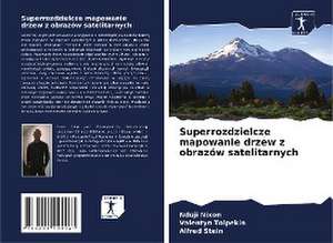 Superrozdzielcze mapowanie drzew z obrazów satelitarnych de Nduji Nixon