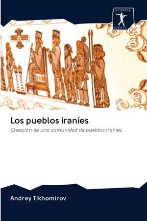 Los pueblos iraníes de Andrey Tikhomirov