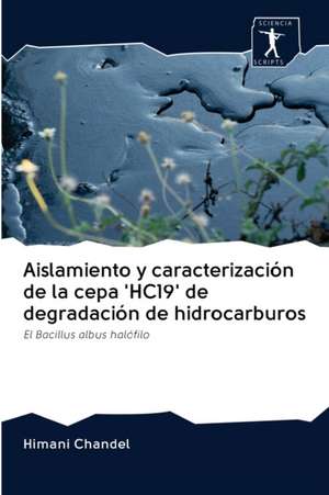 Aislamiento y caracterización de la cepa 'HC19' de degradación de hidrocarburos de Himani Chandel