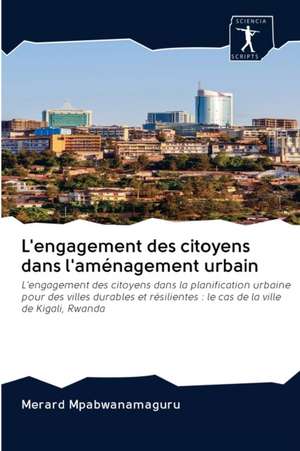 L'engagement des citoyens dans l'aménagement urbain de Merard Mpabwanamaguru