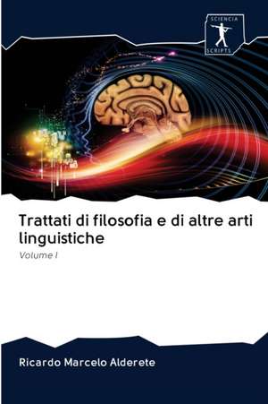 Trattati di filosofia e di altre arti linguistiche de Ricardo Marcelo Alderete