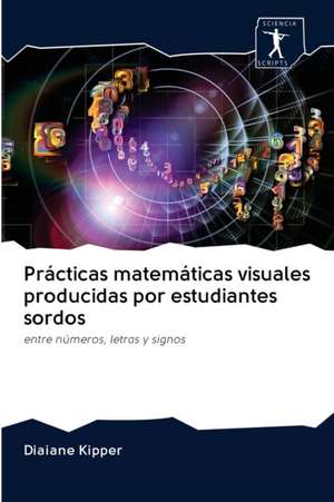 Prácticas matemáticas visuales producidas por estudiantes sordos de Diaiane Kipper