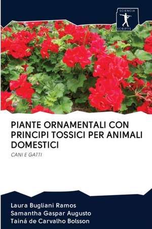 PIANTE ORNAMENTALI CON PRINCIPI TOSSICI PER ANIMALI DOMESTICI de Laura Bugliani Ramos