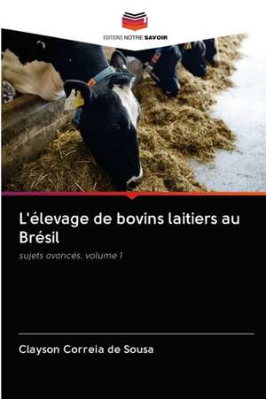 L'élevage de bovins laitiers au Brésil de Clayson Correia de Sousa