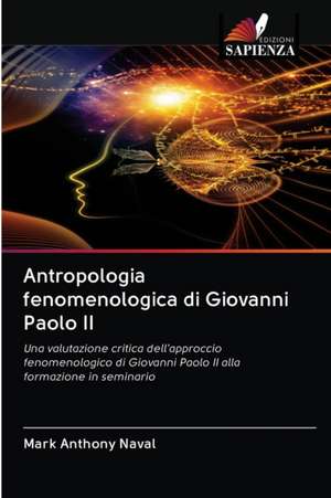 Antropologia fenomenologica di Giovanni Paolo II de Mark Anthony Naval