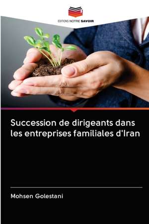 Succession de dirigeants dans les entreprises familiales d'Iran de Mohsen Golestani