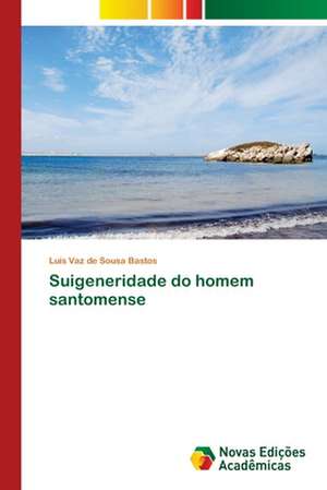 Suigeneridade do homem santomense de Luís Vaz de Sousa Bastos