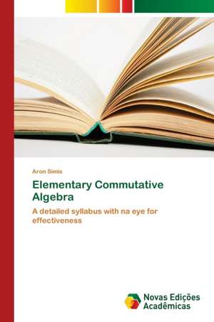 Elementary Commutative Algebra de Aron Simis