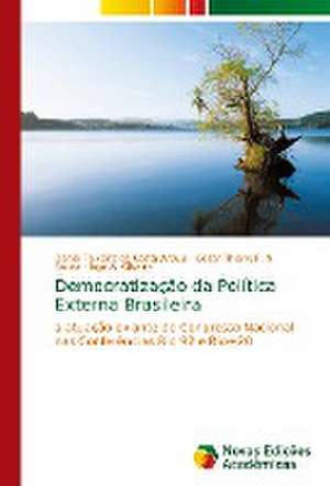 Democratização da Política Externa Brasileira de Daniel Teixeira Da Costa Araujo