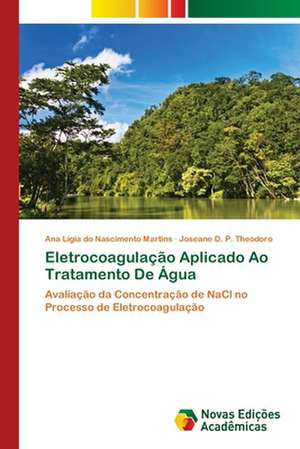 Eletrocoagulação Aplicado Ao Tratamento De Água de Ana Lígia Do Nascimento Martins