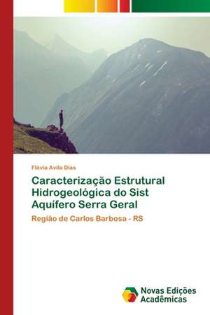 Caracterização Estrutural Hidrogeológica do Sist Aquífero Serra Geral de Flávia Avila Dias