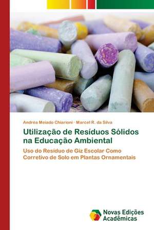 Utilização de Resíduos Sólidos na Educação Ambiental de Andréa Meiado Chiarioni