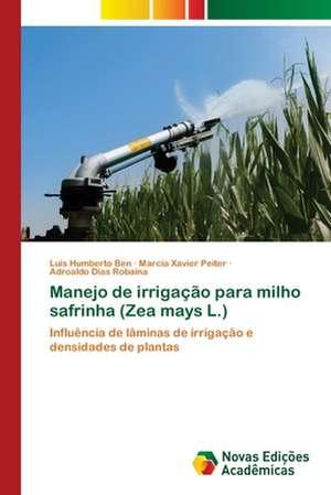 Manejo de irrigação para milho safrinha (Zea mays L.) de Luis Humberto Ben