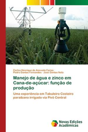 Manejo de água e zinco em Cana-de-açúcar: função de produção de Carlos Henrique de Azevedo Farias