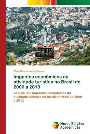 Impactos econômicos da atividade turística no Brasil de 2000 a 2013 de Cleia Mascarenhas Gomes