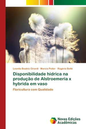 Disponibilidade hídrica na produção de Alstroemeria x hybrida em vaso de Leonita Beatriz Girardi