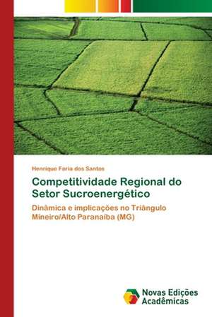 Competitividade Regional do Setor Sucroenergético de Henrique Faria Dos Santos