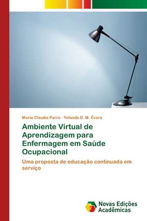 Ambiente Virtual de Aprendizagem para Enfermagem em Saúde Ocupacional de Maria Cláudia Parro