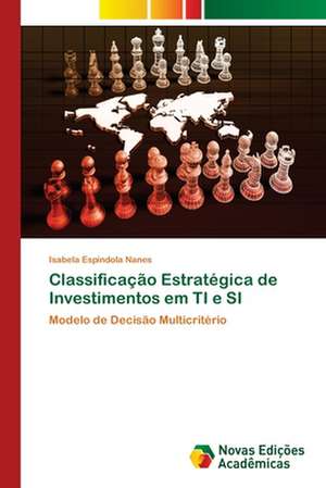 Classificação Estratégica de Investimentos em TI e SI de Isabela Espindola Nanes