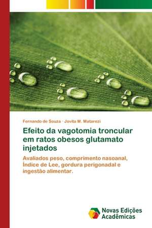 Efeito da vagotomia troncular em ratos obesos glutamato injetados de Fernando de Souza