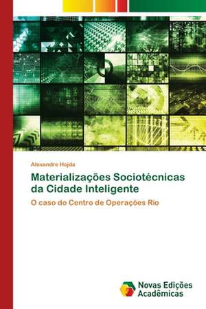 Materializações Sociotécnicas da Cidade Inteligente de Alexandre Hojda