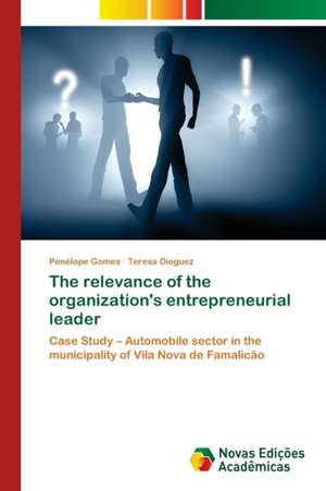 The relevance of the organization's entrepreneurial leader de Penélope Gomes