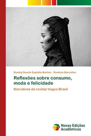 Reflexões sobre consumo, moda e felicidade de Daniely Duarte Espósito Martins