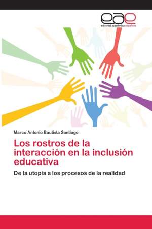 Los rostros de la interacción en la inclusión educativa de Marco Antonio Bautista Santiago