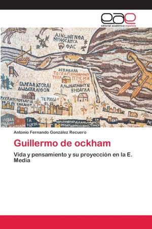 Guillermo de ockham de Antonio Fernando González Recuero