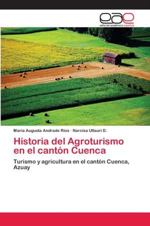 Historia del Agroturismo en el cantón Cuenca de María Augusta Andrade Ríos