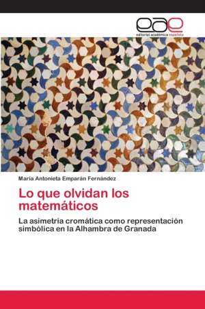 Lo que olvidan los matemáticos de Maria Antonieta Emparán Fernández