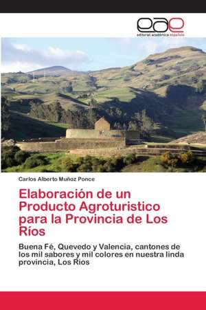 Elaboración de un Producto Agroturistico para la Provincia de Los Ríos de Carlos Alberto Muñoz Ponce