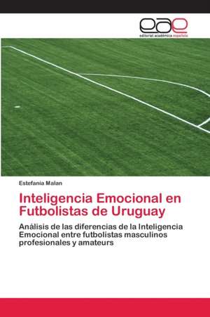 Inteligencia Emocional en Futbolistas de Uruguay de Estefanía Malan