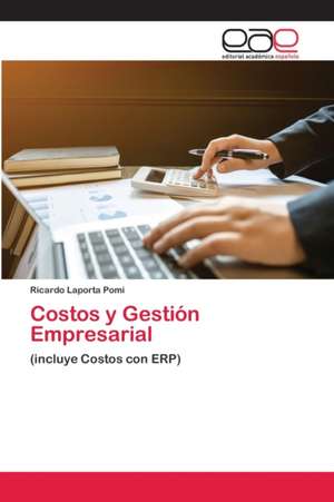 Costos y Gestión Empresarial de Ricardo Laporta Pomi